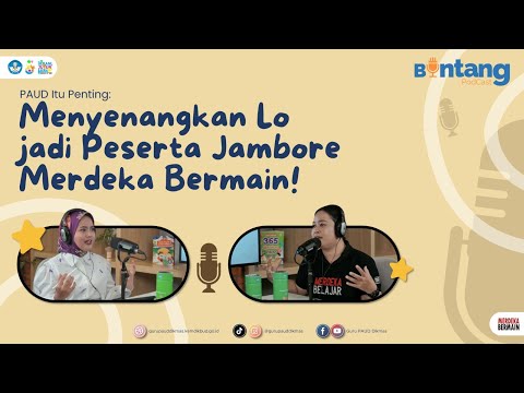 Bintang Podcast - Menyenangkan Lo jadi Peserta Jambore Merdeka Bermain!